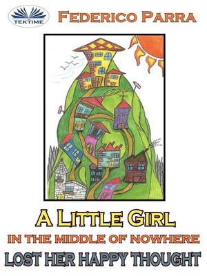 cover image of A Little Girl In the Middle of Nowhere Lost Her Happy Thought